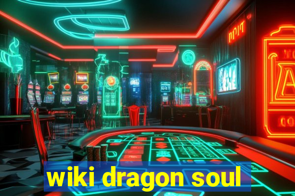 wiki dragon soul